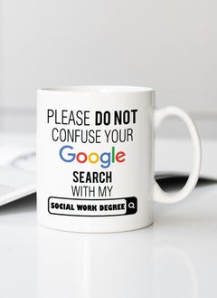 Funny Google Social Work Degree Typography Printed Ceramic Coffee Mug 325ml - Perfect Gifting by Spoil Your Wall - pzsku/ZF43144439A2ED2326ADCZ/45/_/1692279876/d9f253a3-ec46-4277-8d18-cbc05ddbc51e