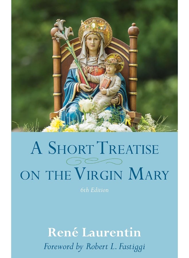 A Short Treatise on the Virgin Mary: 6th Edition 