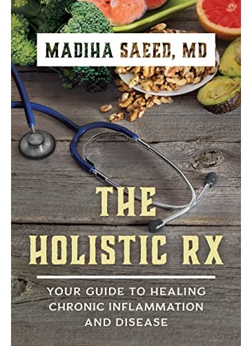 The Holistic Rx Your Guide To Healing Chronic Inflammation And Disease 