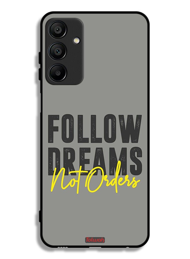Tolwak Samsung Galaxy A15 5G Protective Case Cover Follow Dreams Not Orders - Image 1