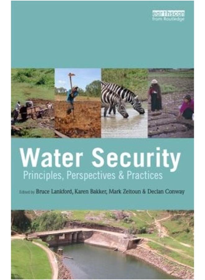 Water Security: Principles, Perspectives and Practices (Earthscan Water Text) 