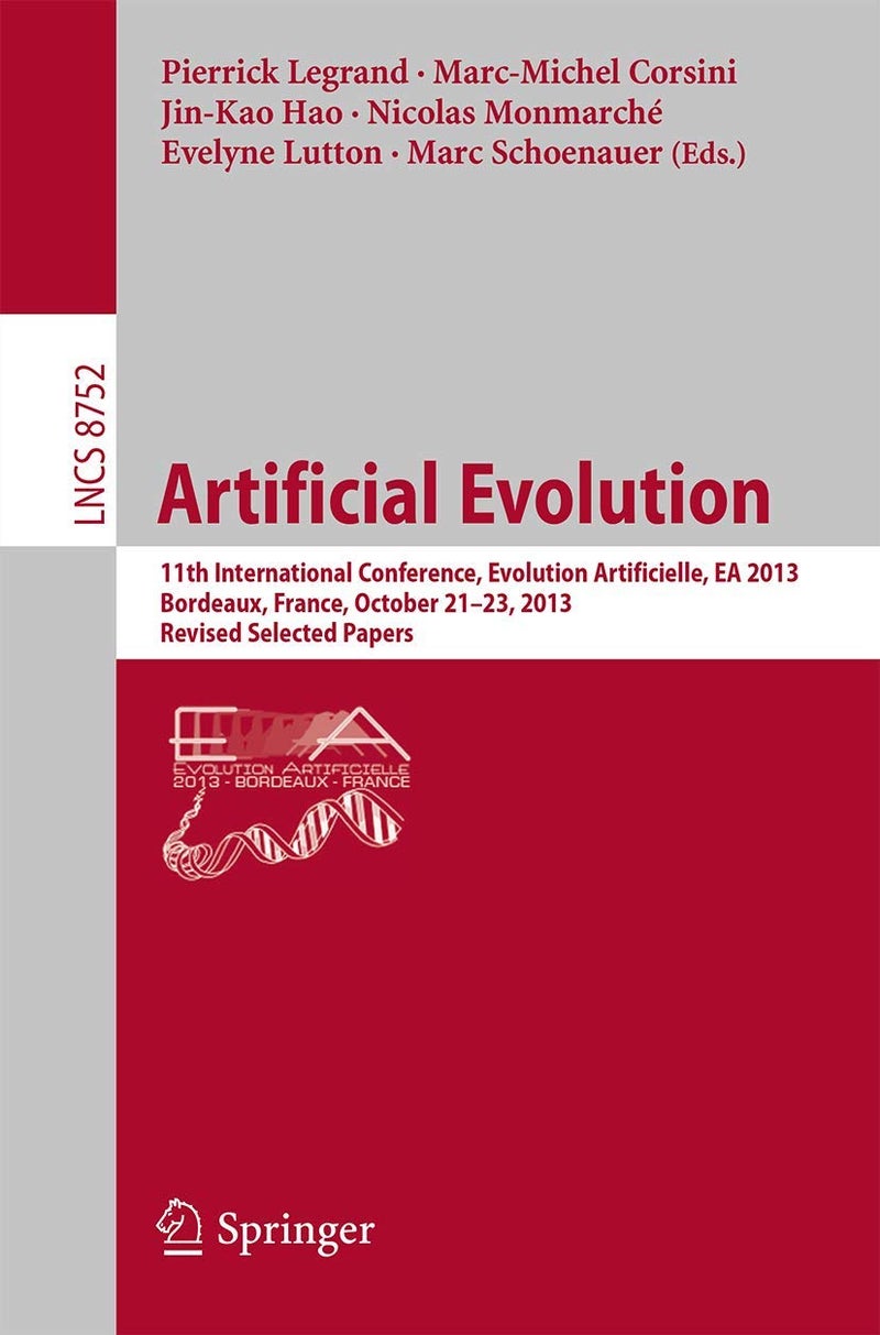 Artificial Evolution: 11th International Conference, Evolution Artificielle, EA 2013, Bordeaux, France, October 21-23, 2013. Revised Selected Papers 