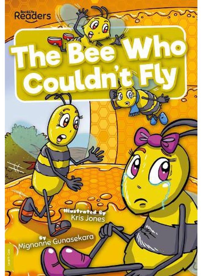 The Bee Who Couldn`t Fly BookLife Readers - Level 09 - Gold Ed 1