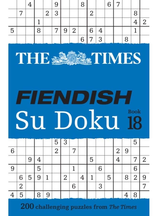 The Times Fiendish Su Doku Book 18 : 200 Challenging Su Doku Puzzles 
