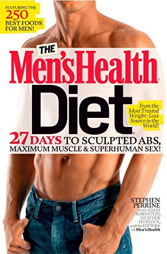 The Mens Health Diet 27 Days To Sculpted Abs Maximum Muscle And Superhuman Sex