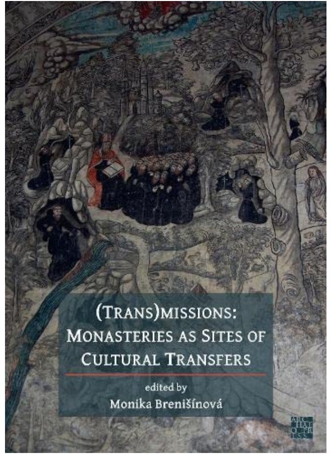 (Trans)Missions: Monasteries as Sites of Cultural Transfers 