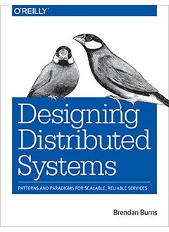 Designing Distributed Systems By Brendan Burns Paperback 