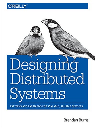 Designing Distributed Systems By Brendan Burns Paperback