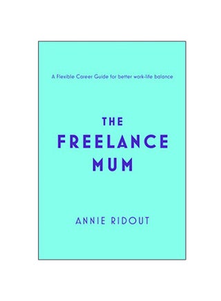 The Freelance Mum : A Flexible Career Guide For Better Work-Life Balance - pzsku/ZF451A732F5923AF1965CZ/45/_/1738065197/f613ab45-a48b-4688-858d-f4a144ef2dc4