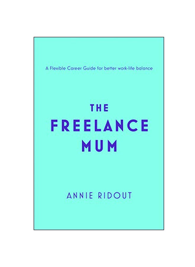 null - The Freelance Mum : A Flexible Career Guide For Better Work-Life Balance - Image 1