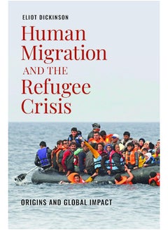 Human Migration and the Refugee Crisis: Origins and Global Impact 