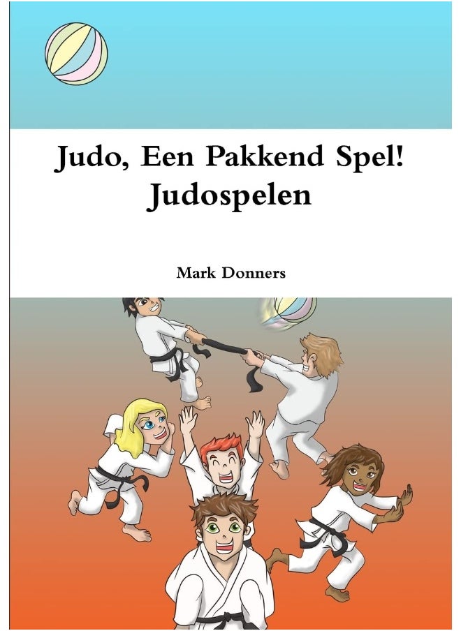 Judo, Een Pakkend Spel! - Judospelen  - Image 1