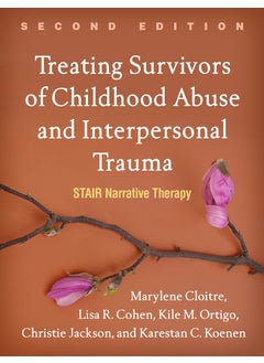Treating Survivors of Childhood Abuse and Interpersonal Trauma, Second Edition 