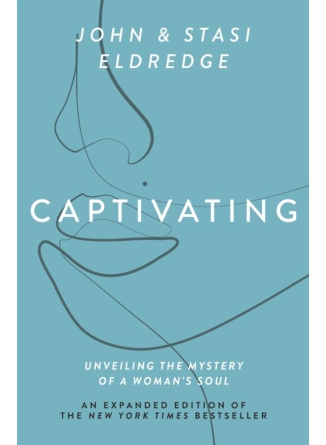 Captivating Expanded Edition : Unveiling the Mystery of a Woman's Soul