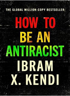 How To Be An Antiracist by Kendi, Ibram X. Paperback
