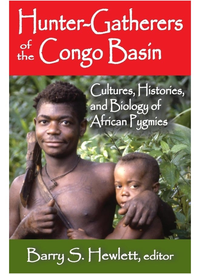 Hunter-Gatherers of the Congo Basin: Cultures, Histories, and Biology of African Pygmies 