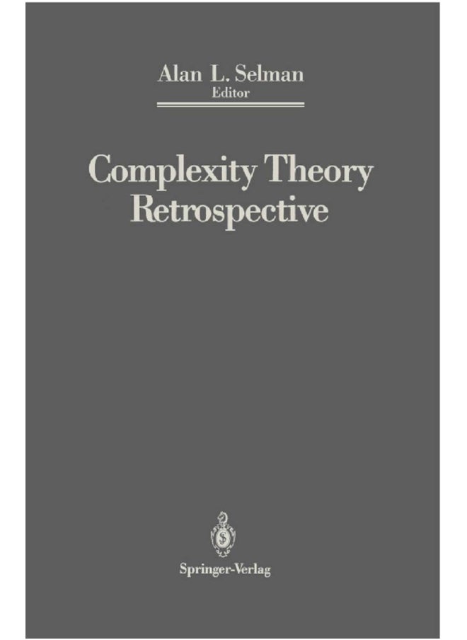 Complexity Theory Retrospective: In Honor of Juris Hartmanis on the Occasion of His Sixtieth Birthday, July 5, 1988 