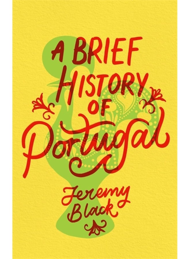 A Brief History of Portugal: Indispensable for Travellers 