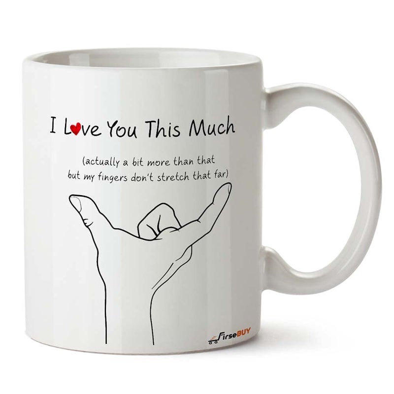FirseBUY Romantic Quotes I Love You This Much Funny Printed Ceramic Coffee Mug Gift for Loved Ones 11 Oz - Image 1