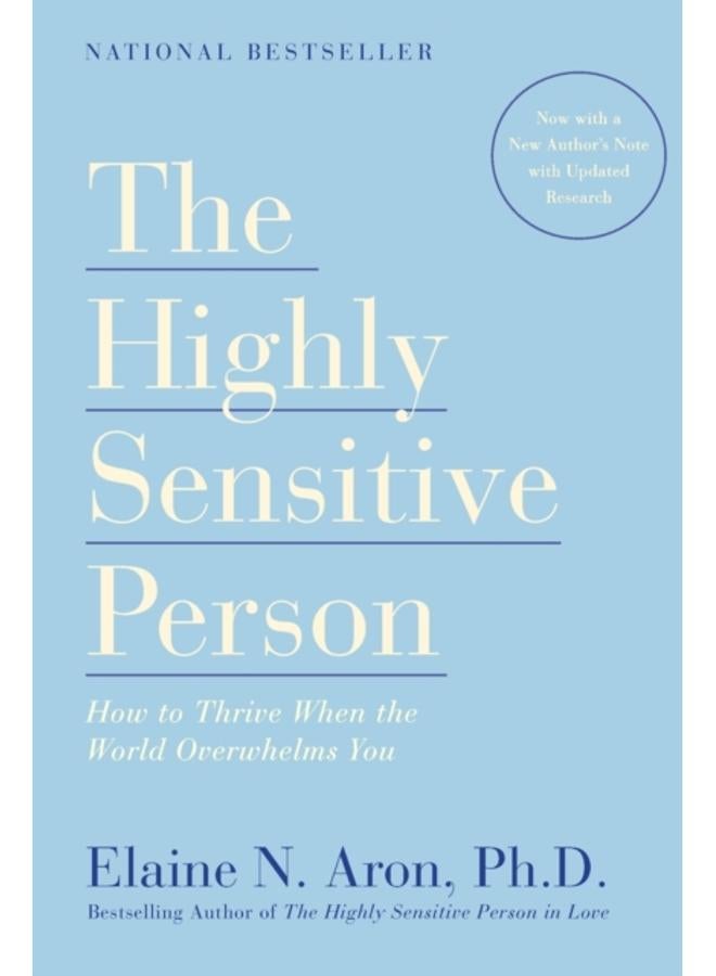 The Highly Sensitive Person : How to Thrive When the World Overwhelms You