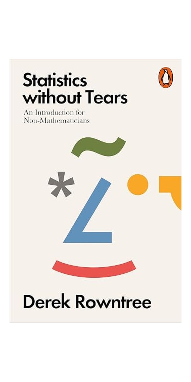 Statistics without Tears: An Introduction for Non-Mathematicians