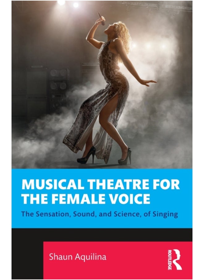 null - Musical Theatre for the Female Voice : The Sensation, Sound, and Science, of Singing - Image 1