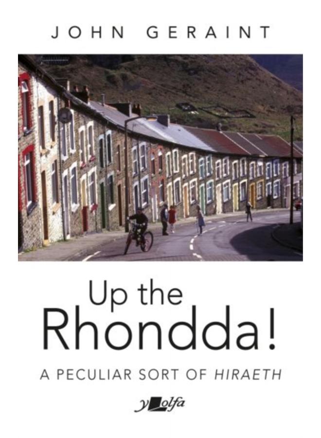 Up the Rhondda! : A peculiar sort of hiraeth 
