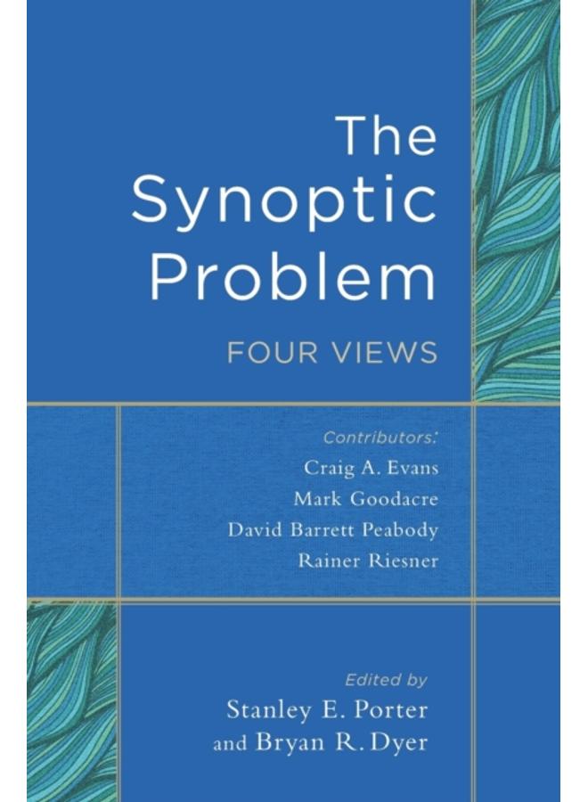 The Synoptic Problem ??? Four Views 