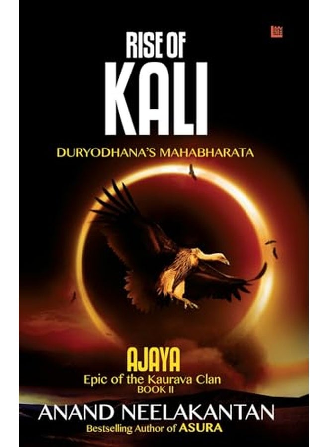 Rise Of Kali: Ajaya Series 2 | Anand Neelakantan | Mahabharat Retelling | Indian Mythological Book | Mahabharta | Book 2 of Ajaya Book Set | Author of Asura