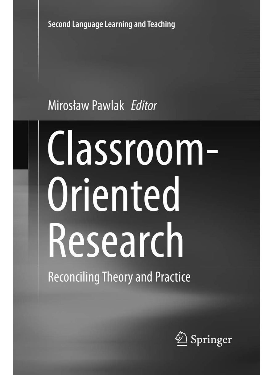 Classroom-Oriented Research: Reconciling Theory and Practice 