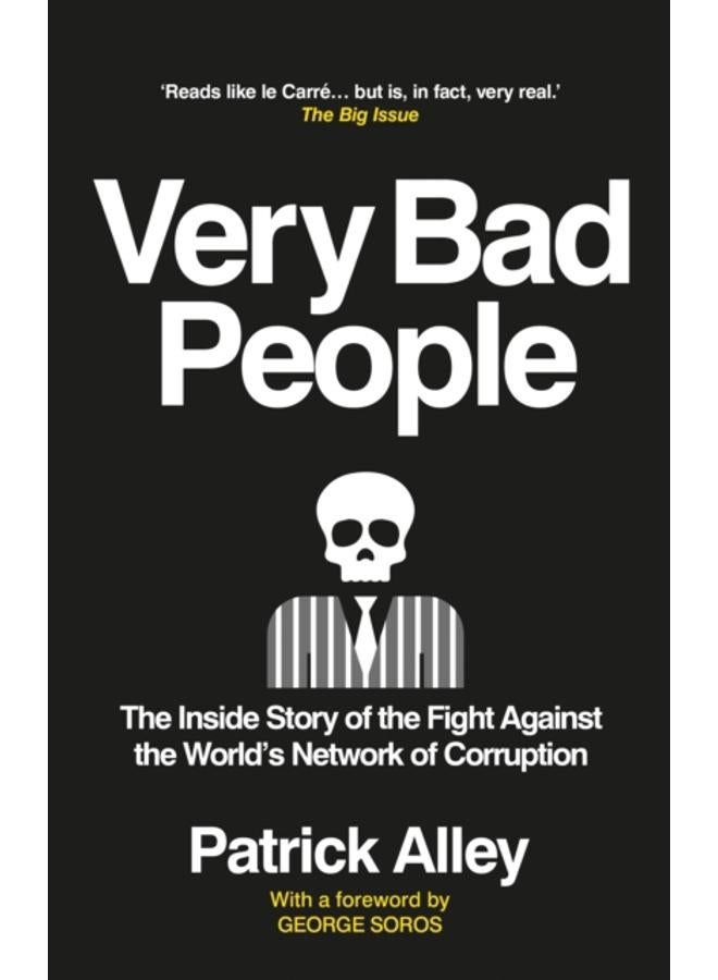 Very Bad People : The Inside Story of the Fight Against the World???s Network of Corruption 