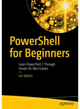 PowerShell for Beginners: Learn PowerShell 7 Through Hands-On Mini Games - pzsku/ZF47E64BF7421ACE76D59Z/45/1747922374/450a6184-e209-4bda-b6f2-fc16f988086c