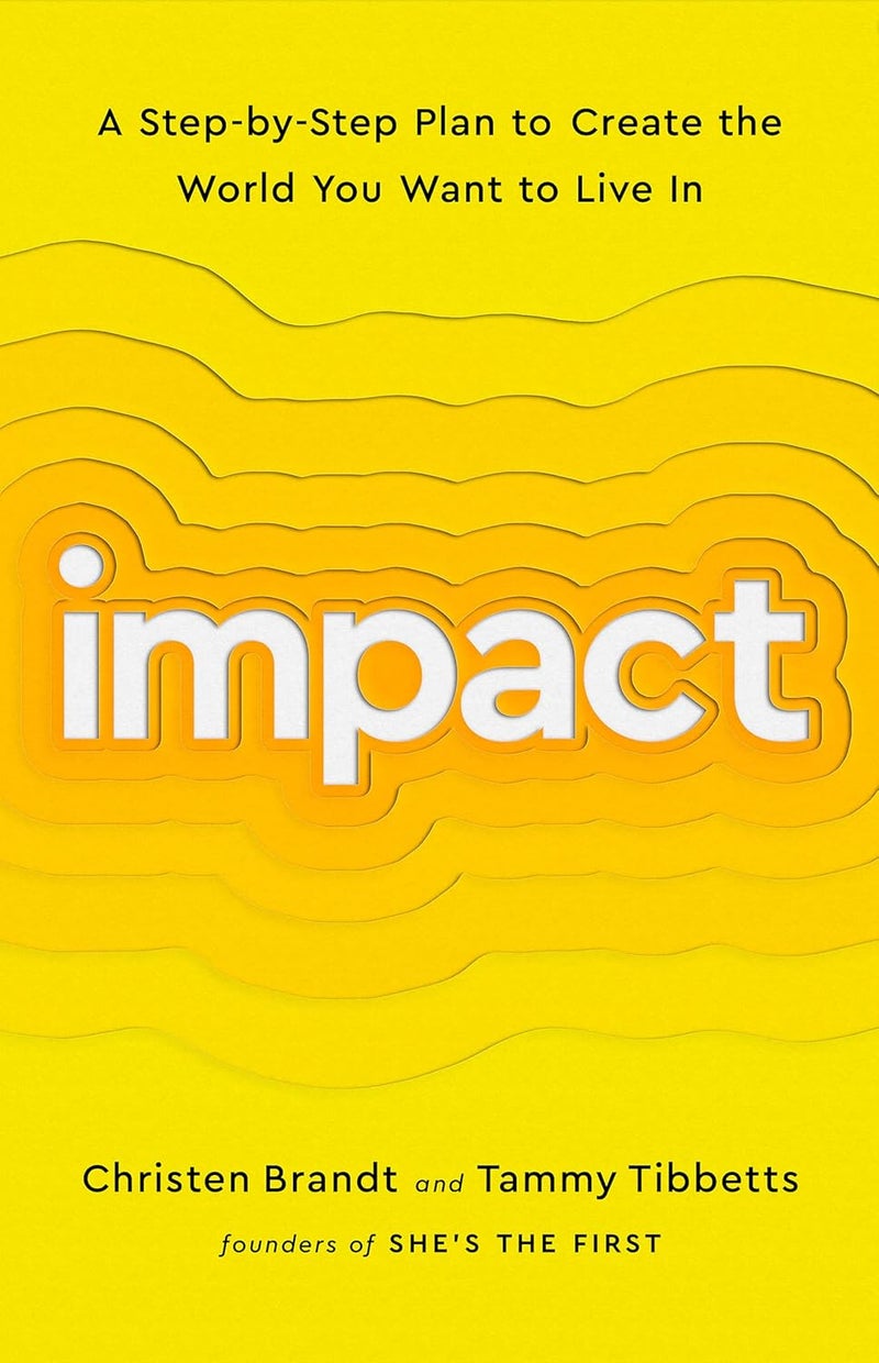 Impact: A Step-by-Step Plan to Create the World You Want t 