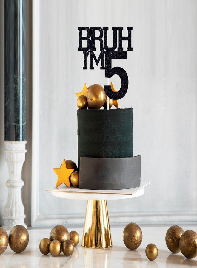 ZACHAKO Black Glitter Bruh I'm 5 Cake Topper, Happy 5th Birthday/Bro I'm 5/It's My 5th Birthday, Funny 5th Birthday Party Decorations Supplies - Image 5