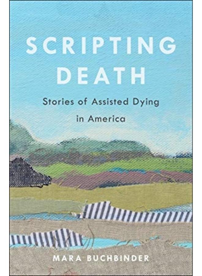 Scripting Death : Stories of Assisted Dying in America : 50