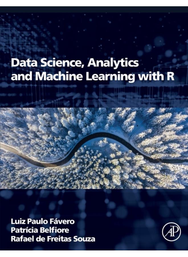 Data Science, Analytics and Machine Learning with R 