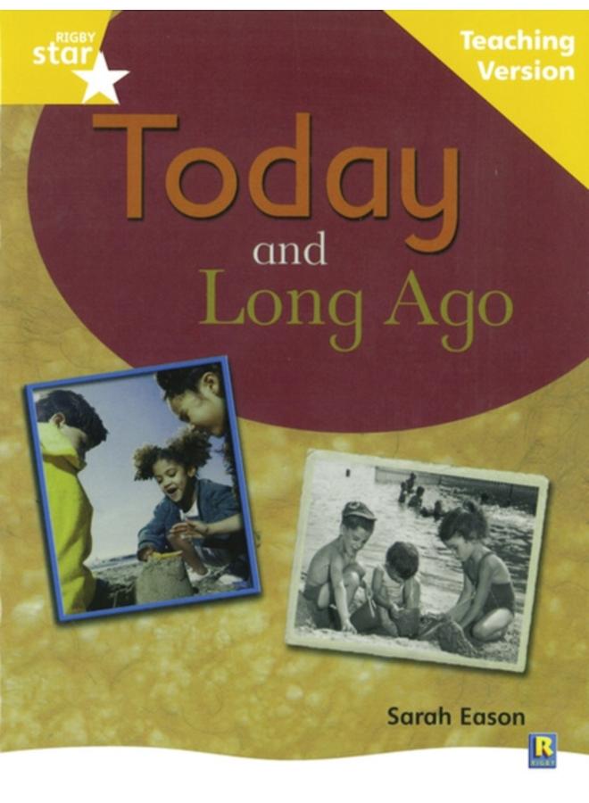 Rigby Star Non-fiction Guided Reading Yellow Level: Long Ago and Today Teaching Version 