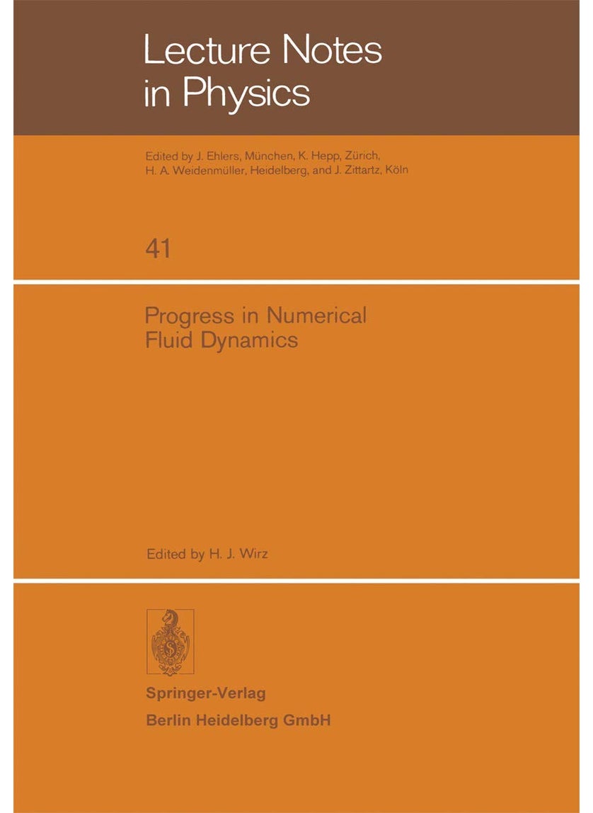 Progress in Numerical Fluid Dynamics: Lecture Series Held at the Von Karman Institute for Fluid Dynamics 1640 Rhode-St.-Genese, Belgium February 11 15