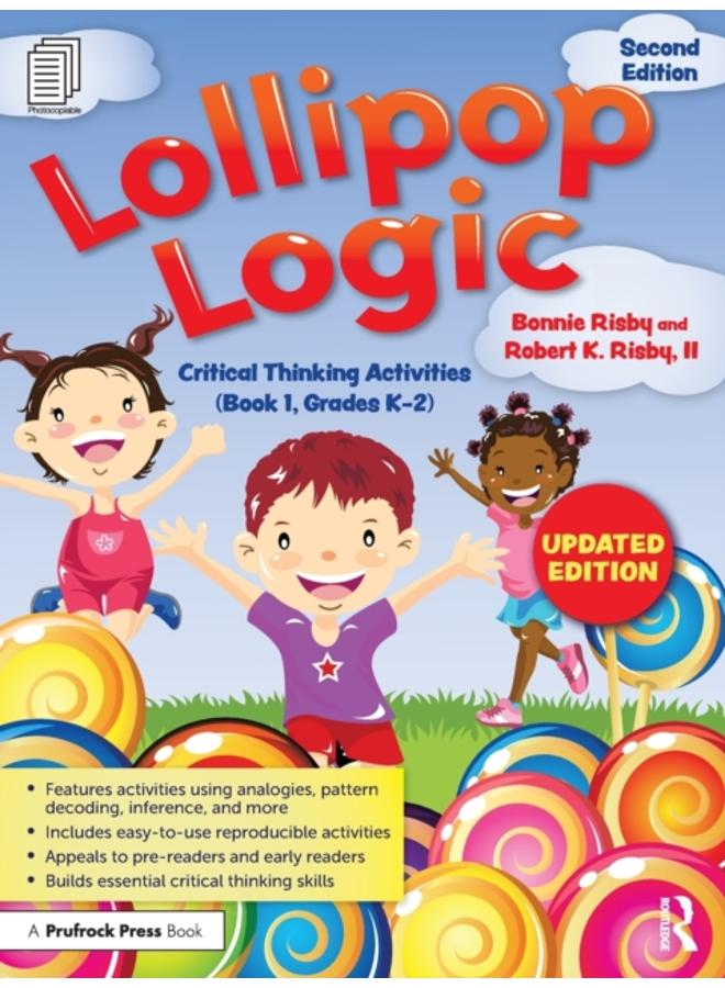 Lollipop Logic : Critical Thinking Activities (Book 1, Grades K-2) 