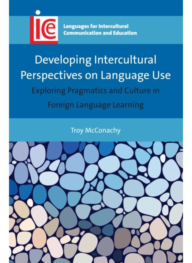Developing Intercultural Perspectives on Language Use : Exploring Pragmatics and Culture in Foreign Language Learning