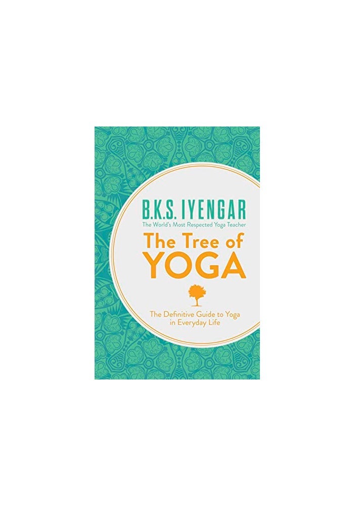 Thorsons The Tree of Yoga: The Definitive Guide to Yoga in Everyday Life