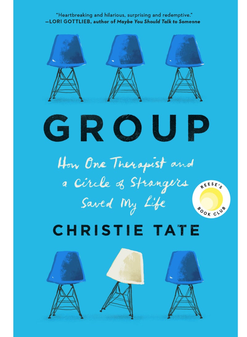 Group: How One Therapist and a Circle of Strangers Saved My Life