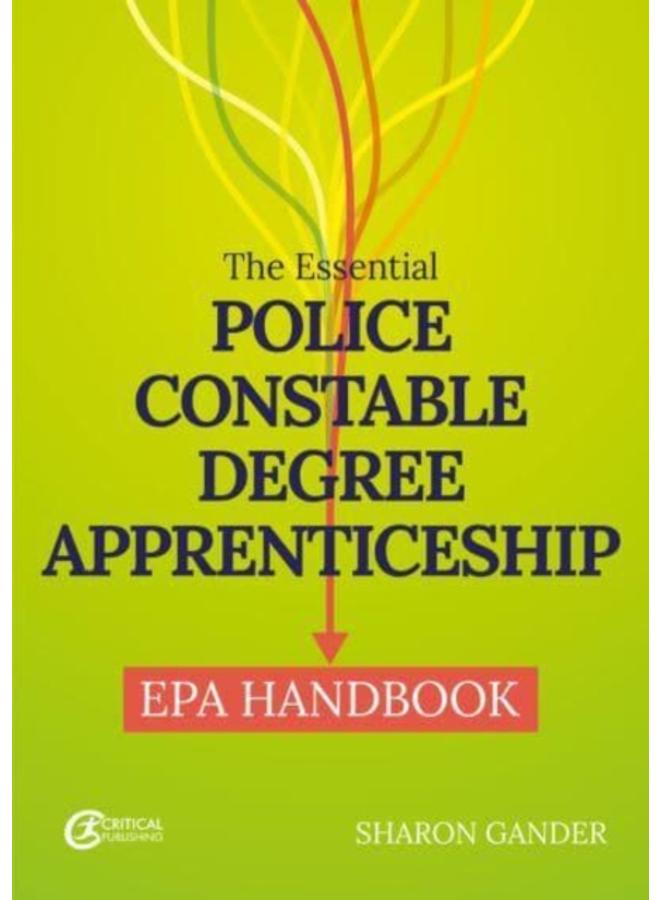 The Essential Police Constable Degree Apprenticeship EPA Handbook