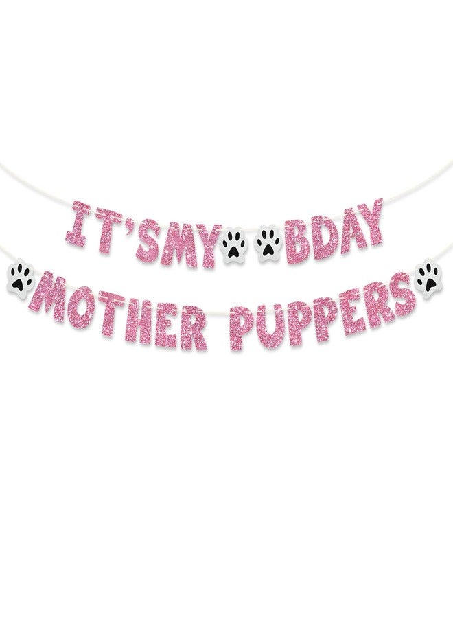 BEISHIDA Pink It's My Bday Mother Puppers Banner - Cat/Dog Birthday Decorations, Puppy Dog Pennant Decor - Image 1