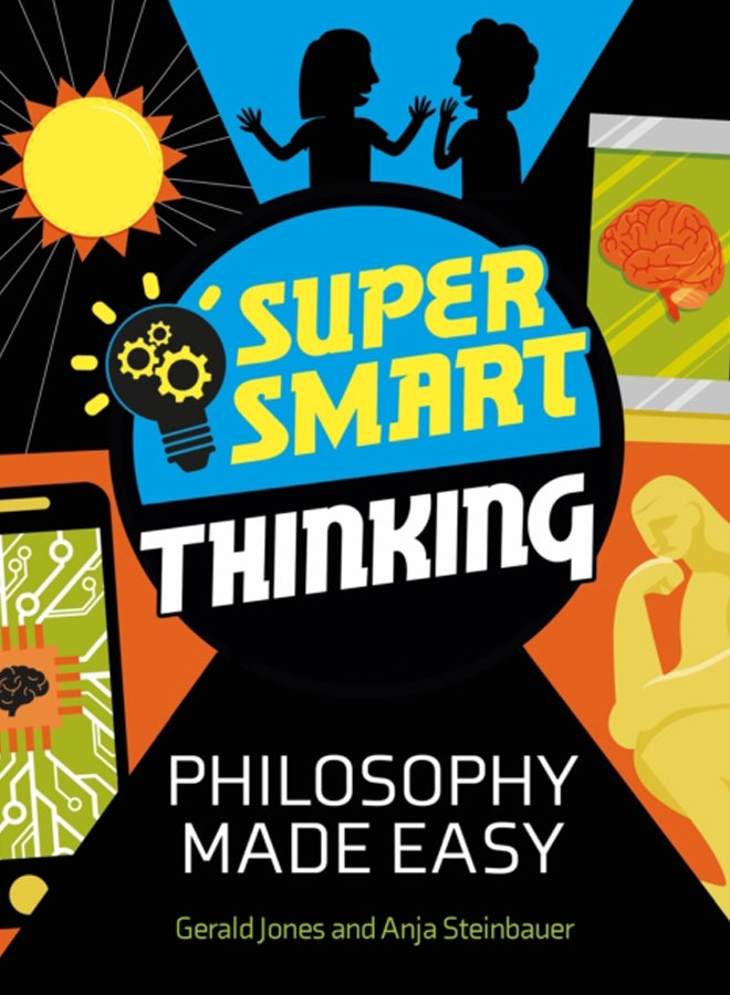 Super Smart Thinking: Philosophy Made Easy 