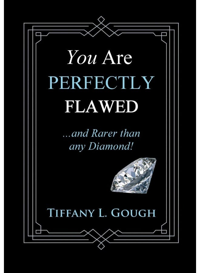 You Are Perfectly Flawed...and Rarer than any Diamond!  - Image 1