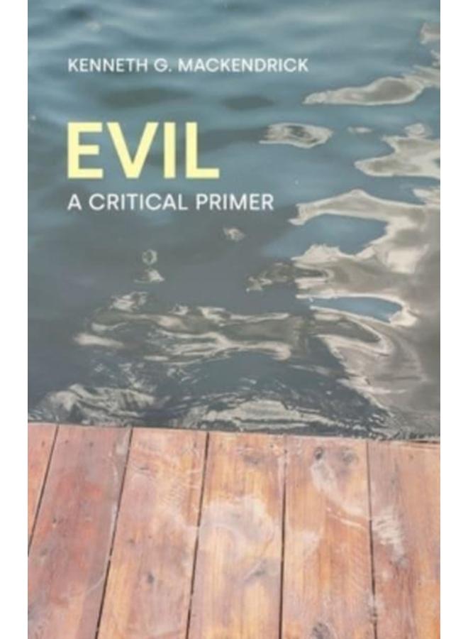 Evil : A Critical Primer 