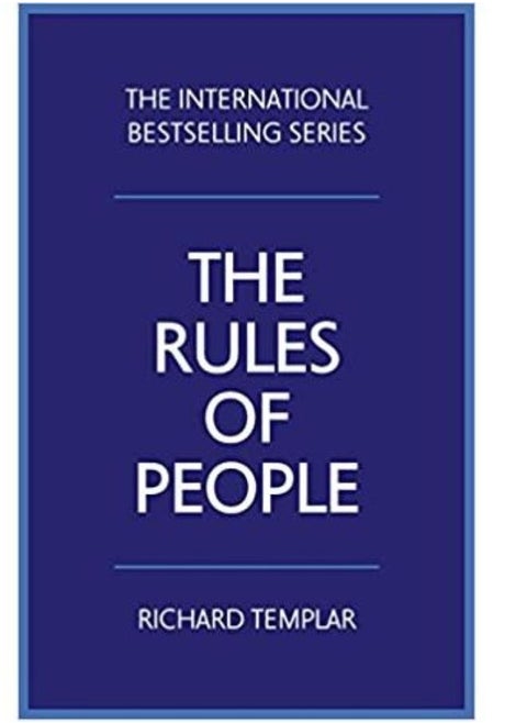 The Rules of People: A Personal Code for Getting the Best from Everyone
