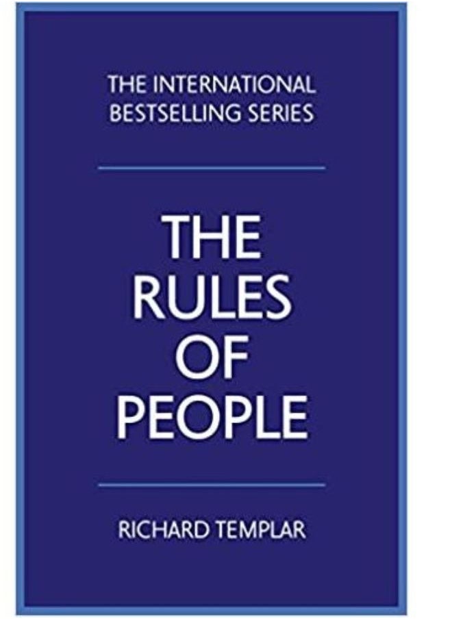 The Rules of People: A Personal Code for Getting the Best from Everyone