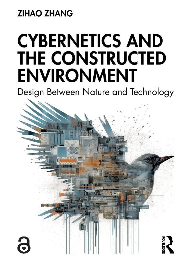 Cybernetics and the Constructed Environment: Design Between Nature and Technology 